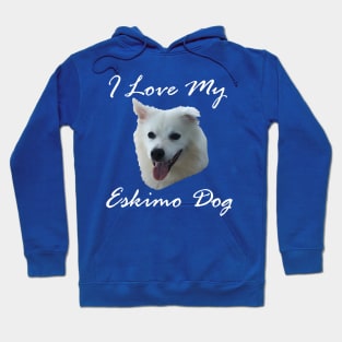 I love my Eskimo Dog (American Eskimo Spitz) Hoodie